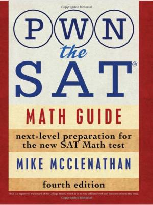 PWN the SAT: Math Guide 4th Edition